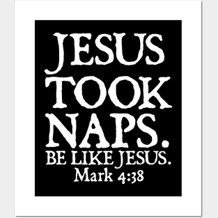Jesus Took Naps Posters and Art